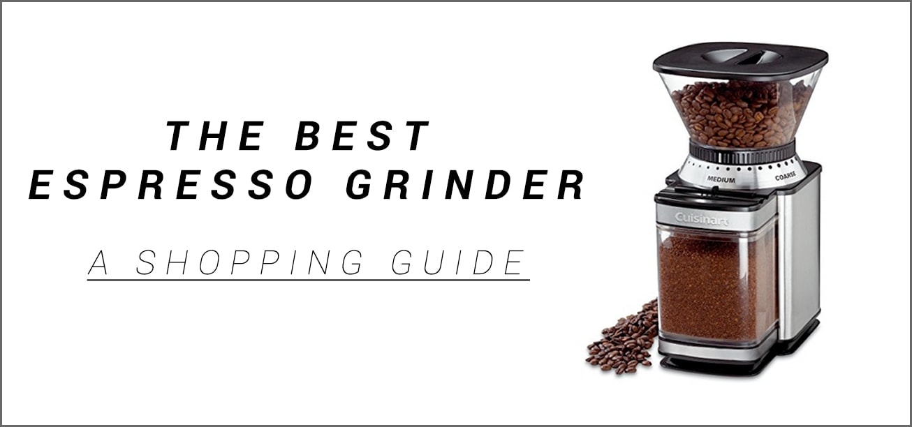 The Best Espresso Grinder - Shopping Guide