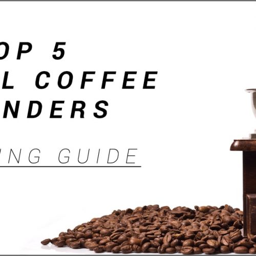 Best Manual Coffee Grinder - Buying Guide