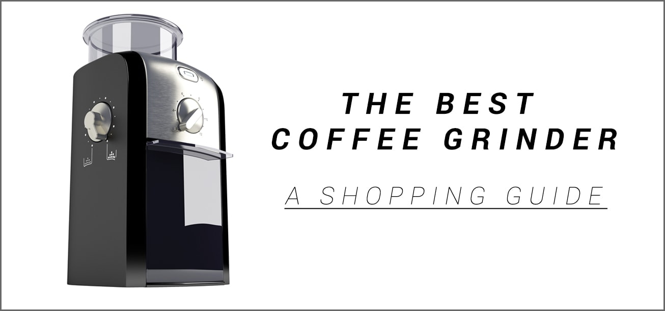 The Best Coffe Grinder - A Shopping Guide