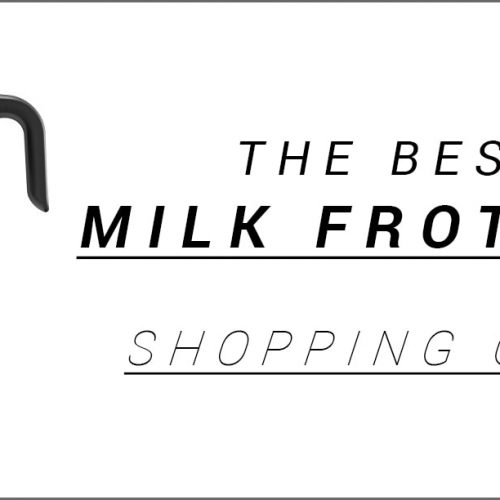 The Best Milk Frothers Shopping-Guide