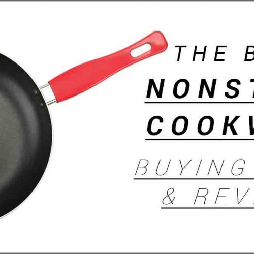 The Best Nonstick Cookware Buying Guide and Reviews