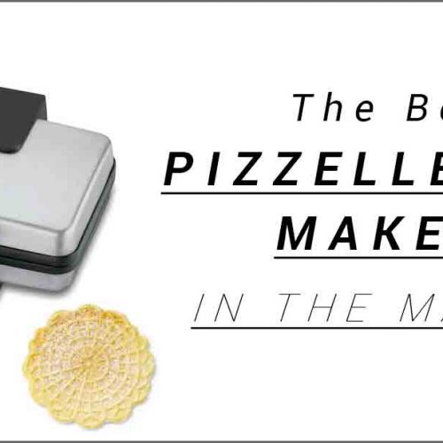 The best pizzelle makers in the market
