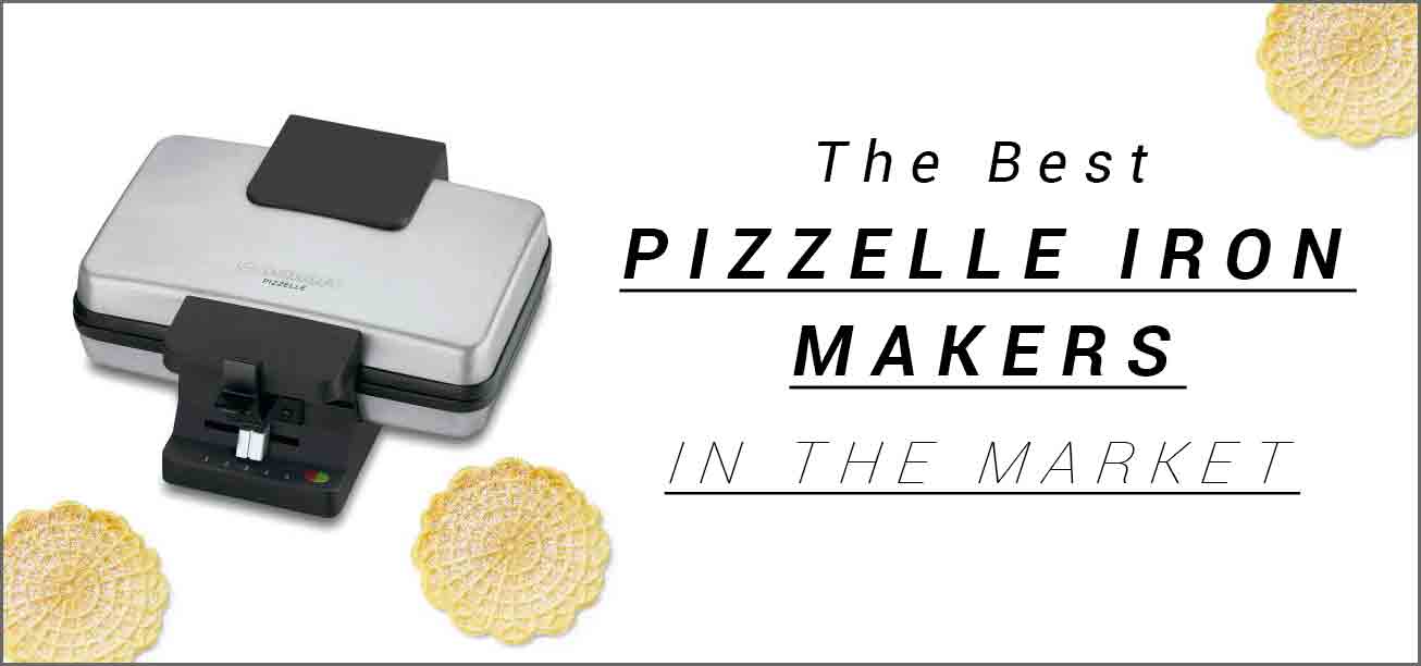 The best pizzelle makers in the market